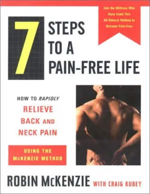 7 Steps to a Pain-free Life. How to Rapidly Relieve Back and Neck Pain Hardcover  January 1, 2000
