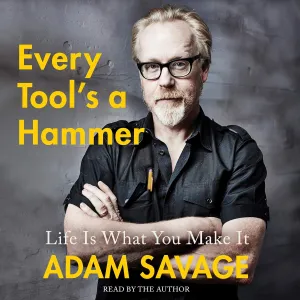 Every Tool's a Hammer: Life Is What You Make It Audio CD  Unabridged, May 7, 2019