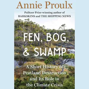 Fen, Bog and Swamp: A Short History of Peatland Destruction and Its Role in the Climate Crisis Audio CD  Unabridged, September 27, 2022