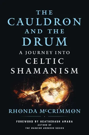 The Cauldron and the Drum: A Journey into Celtic Shamanism Paperback  January 9, 2024