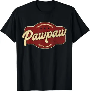 Vintage Pawpaw Like a Grandpa but Cooler - Grandpa Pawpaw T-Shirt